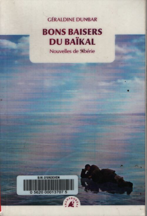 Bons baisers du baïkal : Nouvelles de sibérie - Géraldine Dunbar - Livre