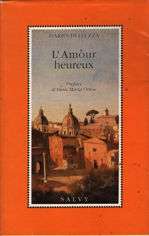L'amour heureux - Dario Bellezza - Livre