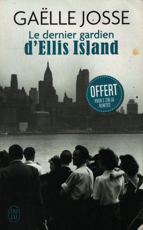 Le dernier gardien d'elis island - Gaëlle Josse - Livre