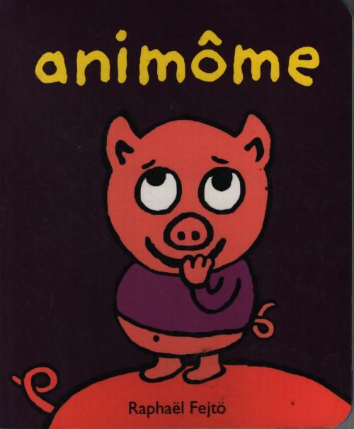 Animôme - Raphaël Fejtö - Livre