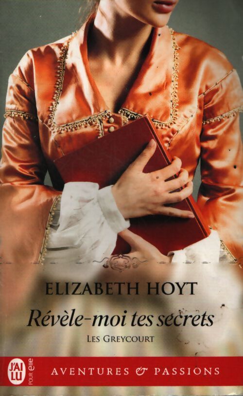 Révèle-moi tes secrets - Elizabeth Hoyt - Livre