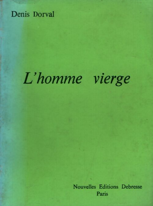 L'homme vierge - Denis Dorval - Livre