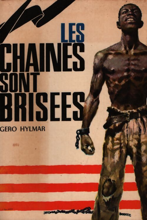 Les chaines sont brisees - Gero Hylmar - Livre