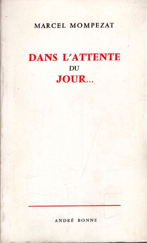 Dans l'attente du jour - Marcel Monpezat - Livre
