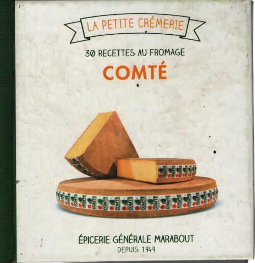 Comté : 30 recettes au fromage - Ilona Chovancova - Livre
