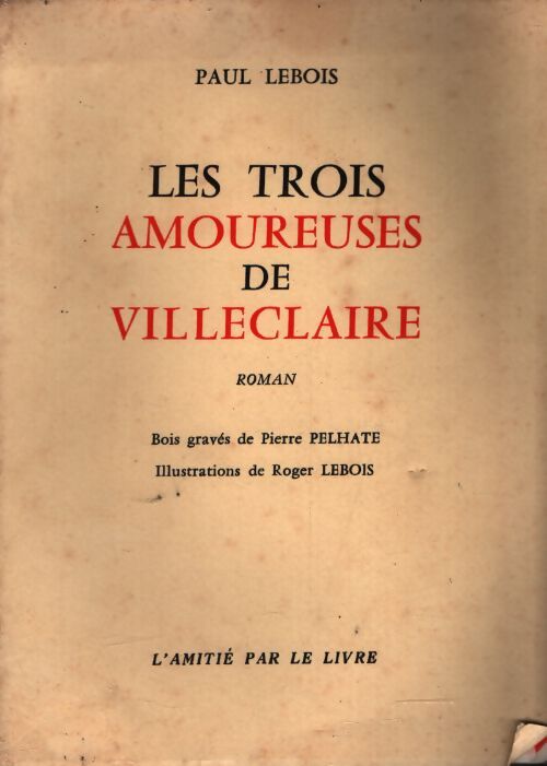 Les trois amoureuses de Villeclaire - Paul Lebois - Livre