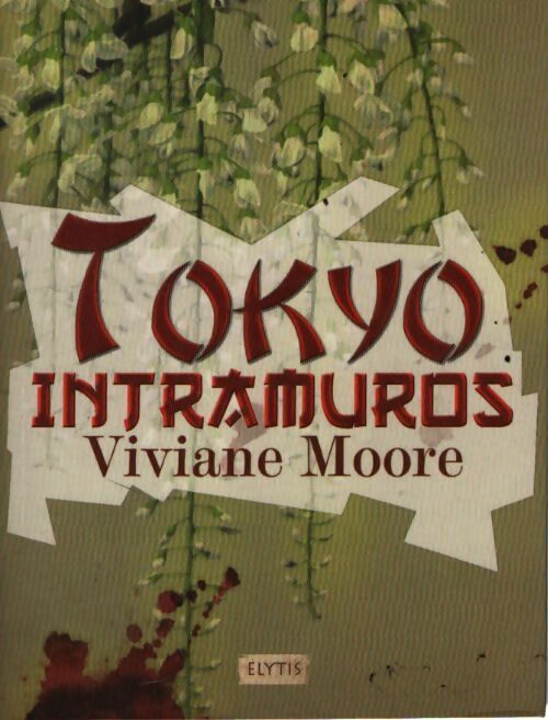 Tokyo intramuros - Viviane Moore - Livre