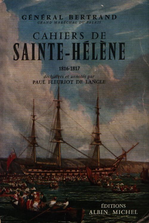 Cahiers de Sainte-Hélène 1816-1817 - Général Bertrand - Livre