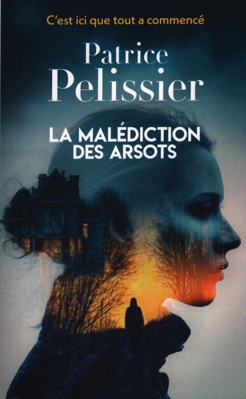 La malédiction des Arsots - Patrice Pelissier - Livre
