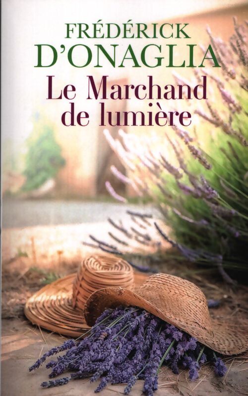 Le marchand de lumière - Frédérick D'Onaglia - Livre