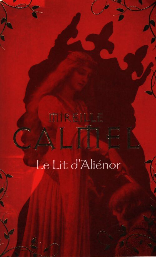 Le lit d'Alienor - Mireille Calmel - Livre