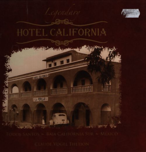 Legendary hotel California - Claude Vogel Thetion - Livre