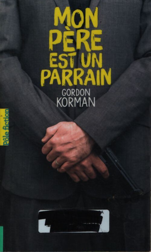 Mon père est un parrain - Gordon Korman - Livre