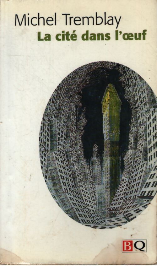 La Cite dans l'oeuf - Michel Tremblay - Livre