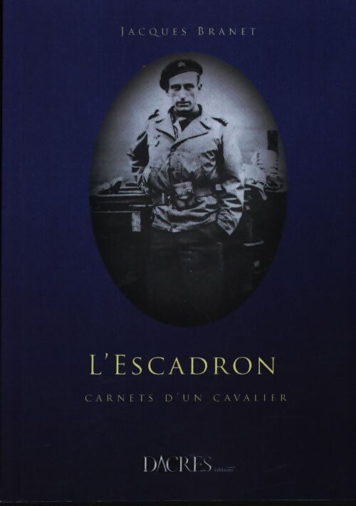 L'escadron : Carnets d'un escadron - Jacques Branet - Livre