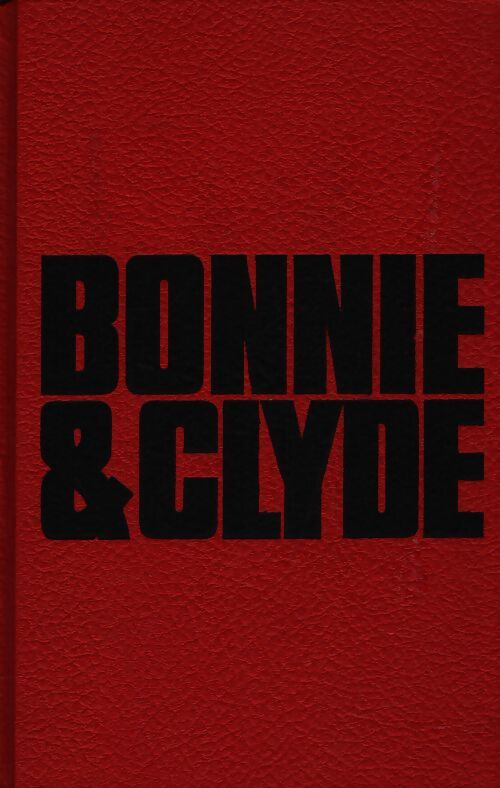 Bonnie & Clyde - Burt Hirschfeld - Livre