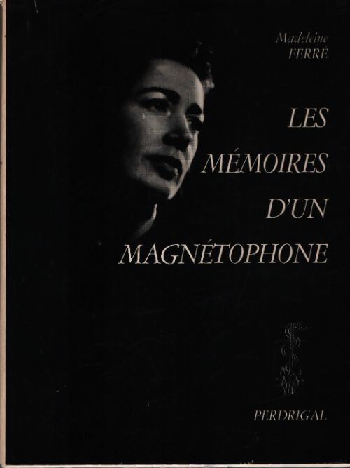 Les mémoires d'un magnétophone - Madeleine Ferré - Livre