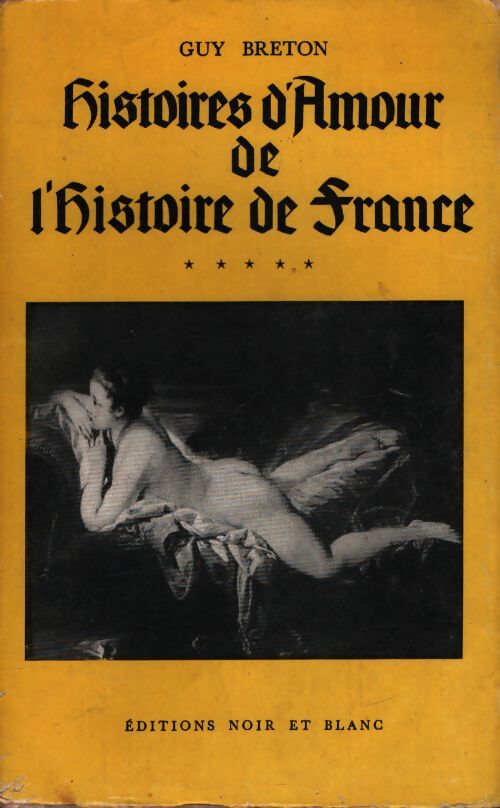 Histoires d'amour de l'histoire de France Tome V - Guy Breton - Livre