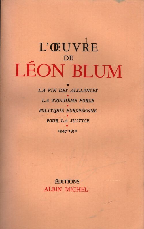 L'oeuvre de Léon Blum : La fin des alliances - Léon Blum - Livre