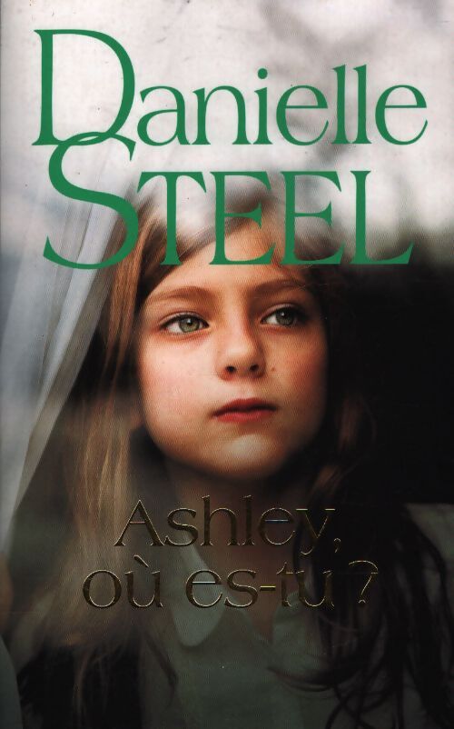 Ashley où es-tu ? - Danielle Steel - Livre