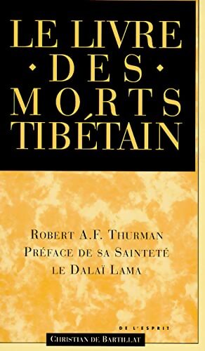 Le livre des morts tibetain - Robert A.F Thurman - Livre