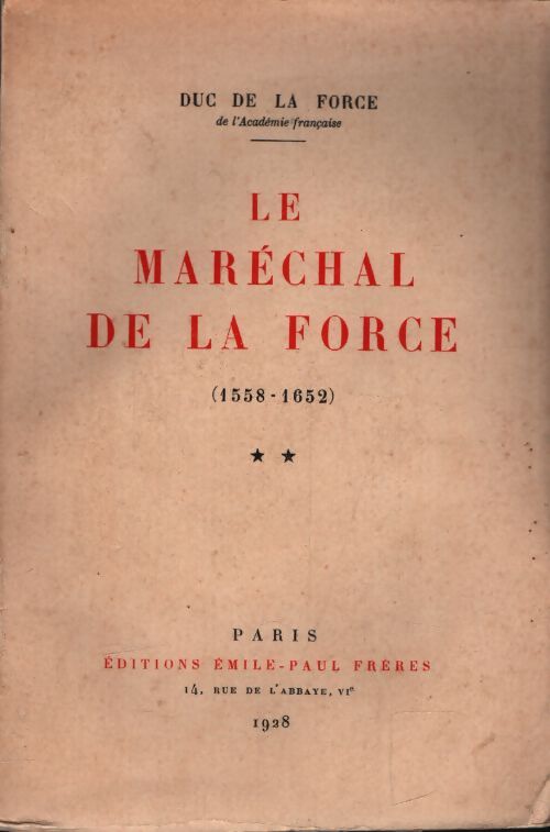 Le maréchal de la Force Tome II - Duc De La Force - Livre