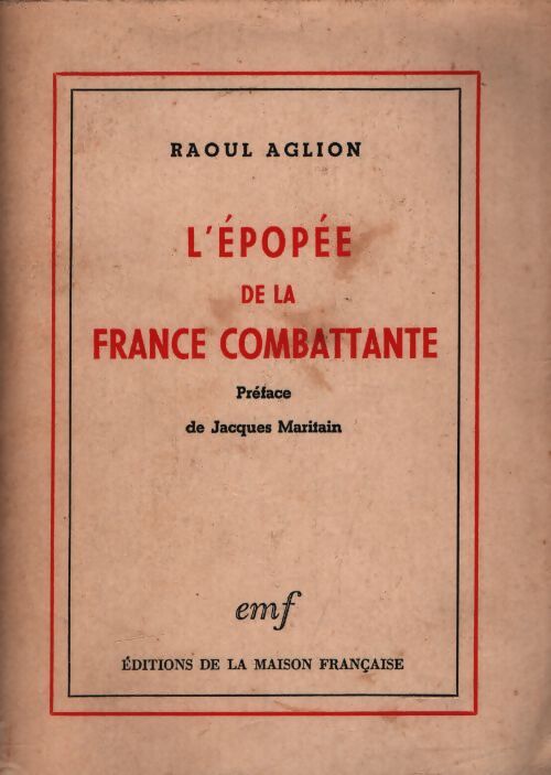 L'épopée de la France combattante - Raoul Aglion - Livre