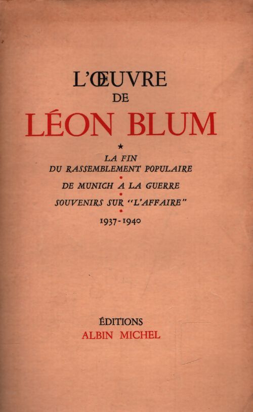 L'oeuvre de Léon Blum : La fin du rassemblement populaire - Léon Blum - Livre