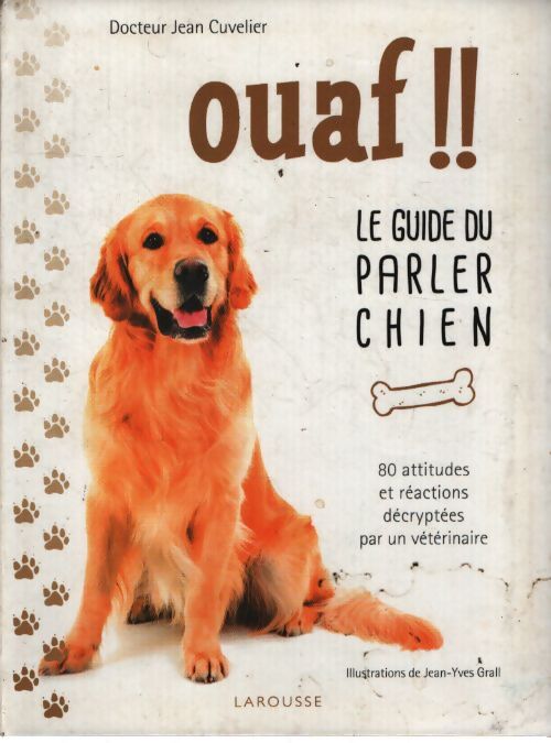Ouaf ! ! - le guide du parler chien - Dr Jean Cuvelier - Livre