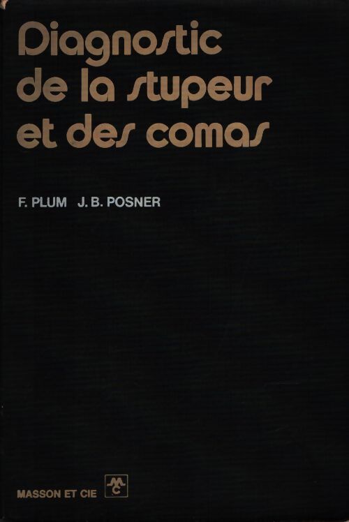 Diagnostic de la stupeur et des comas - F Plum - Livre