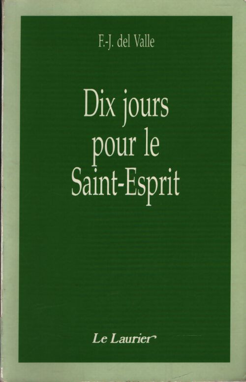 Dix jours pour le saint-esprit - F.J Del Valle - Livre