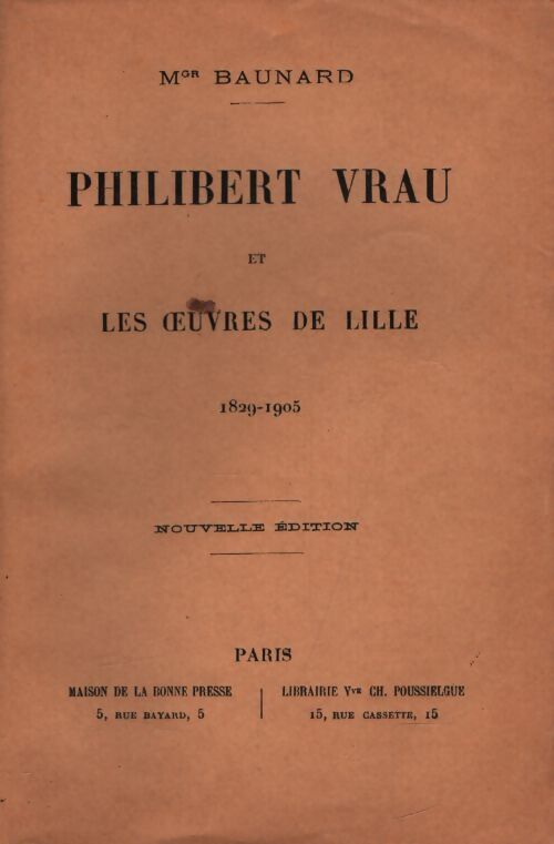 Philibert Vrau et les oeuvres de Lille - Mgr Baunard - Livre
