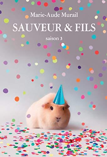 Sauveur & fils saison 3 - Marie-Aude Murail - Livre