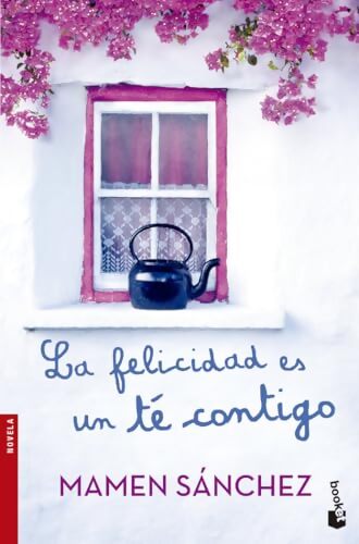 La felicidad es un té contigo - Mamen Sánchez - Livre