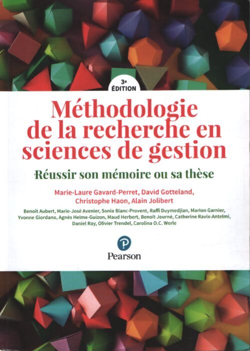 Méthodologie de la recherche en sciences de gestion - 3e édition : Réussir son mémoire ou sa thèse - Marie-Laure Gavard-Perret - Livre