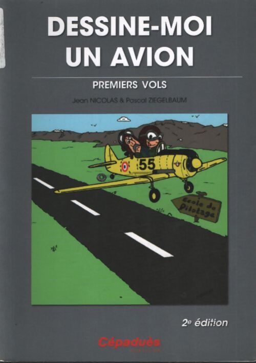 Dessine-moi un avion : Premiers vols - Jean Nicolas - Livre