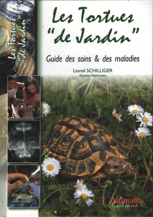 Les tortues de jardin : Guide des soins et des maladies - Lionel Schilliger - Livre