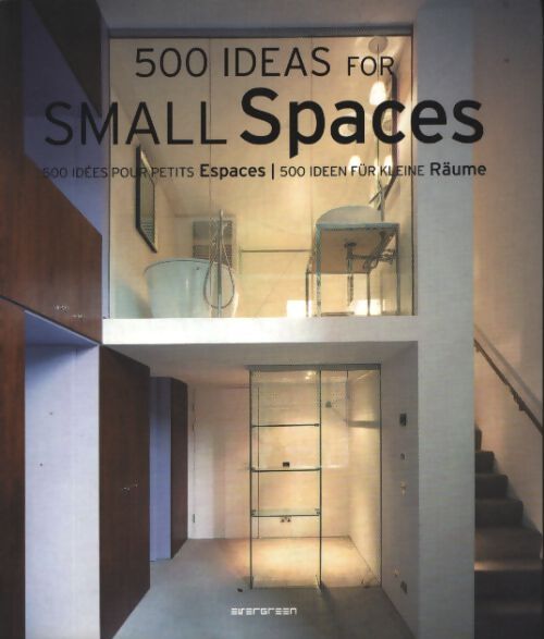 500 ideas for small spaces - Daniela Santos Quartino - Livre