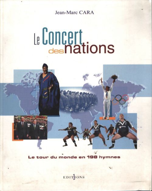 Le concert des nations : Le tour du monde en 198 hymnes - Jean-Marc Cara - Livre