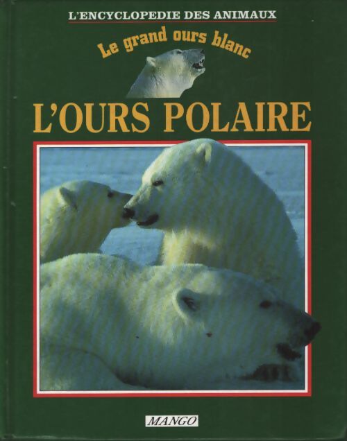 L'ours polaire / le grand ours blanc - Caroline Brett - Livre