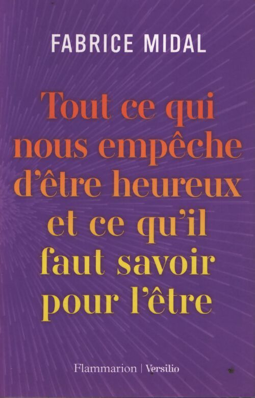 Tout ce qui nous empêche d'être heureux et ce qu'il faut savoir pour l'être - Fabrice Midal - Livre