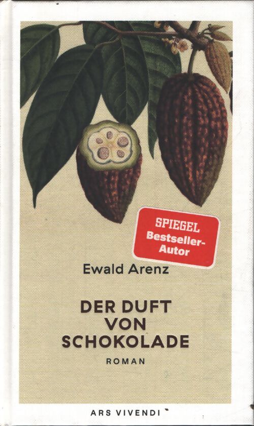 Der duft von schokolade : Ein berührender roman über liebe leidenschaft und süße verführungen - ewald arenz' meisterwerk - Ewald Arenz - Livre