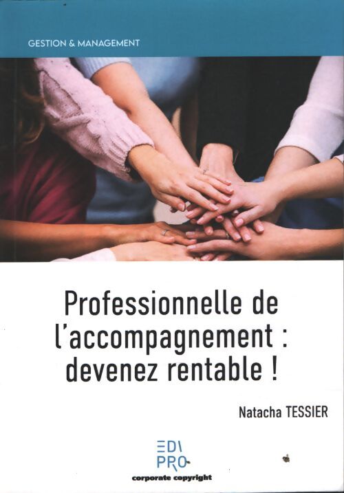 Professionnelle de l'accompagnement : Devenez rentable ! - Natacha Tessier - Livre