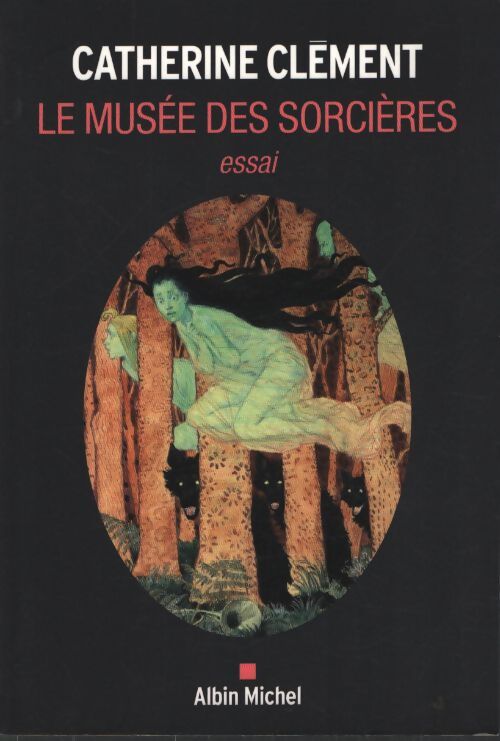 Le musée des sorcières - Catherine Clément - Livre