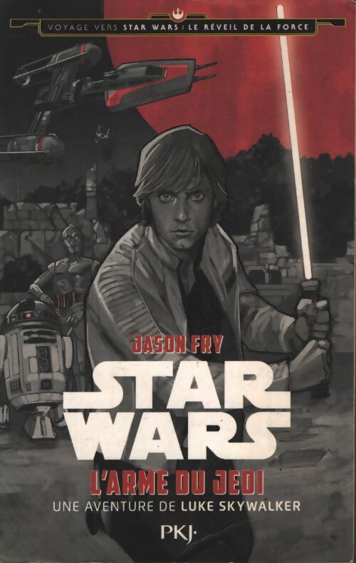 2. Voyage vers star wars épisode vii : L'arme du jedi - Jason Fry - Livre