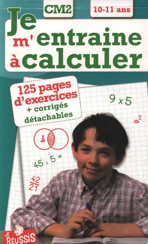 Je m'entraîne à calculer CM2 10-11 ans - Collectif - Livre