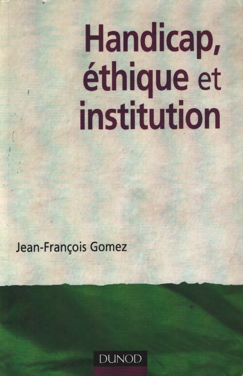 Handicap éthique et institution - Jean-François Gomez - Livre