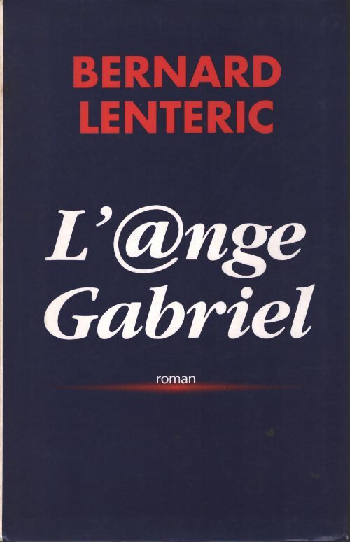 L'Ange Gabriel - Bernard Lenteric - Livre
