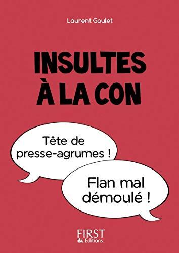Petit Livre - Insultes à la con - Laurent Gaulet - Livre
