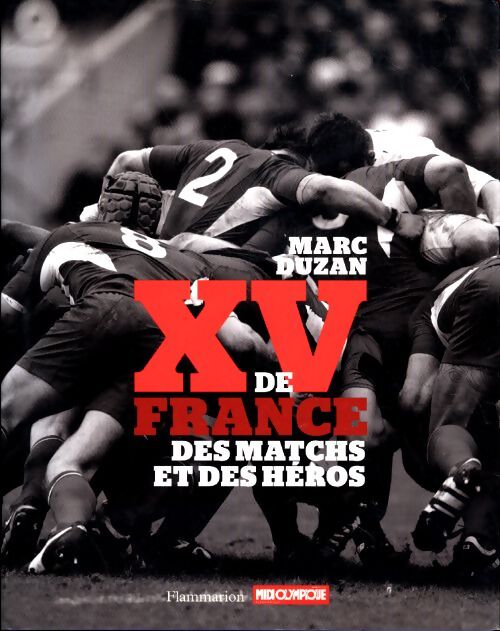 Xv de France : Des matchs et des héros - Marc Duzan - Livre